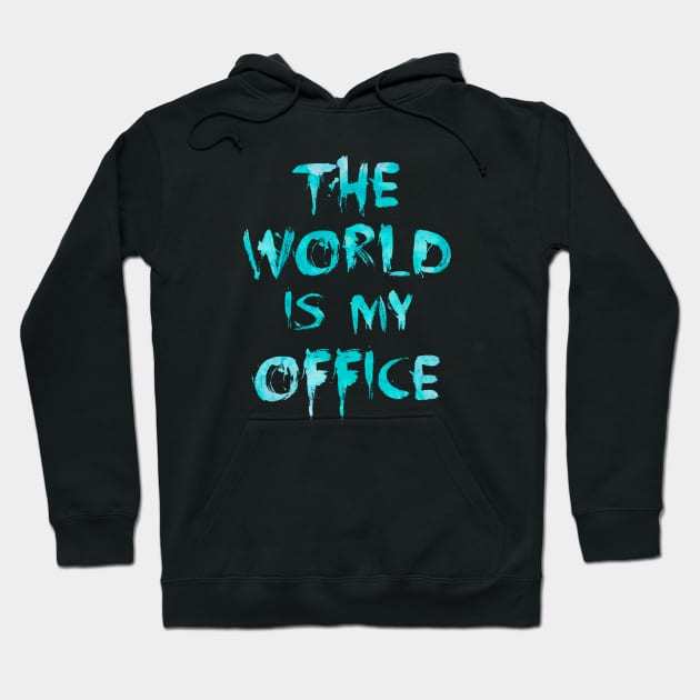The world is my office Hoodie by LebensART